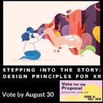 Stepping into the story Design Principles for XR - SXSW Proposals