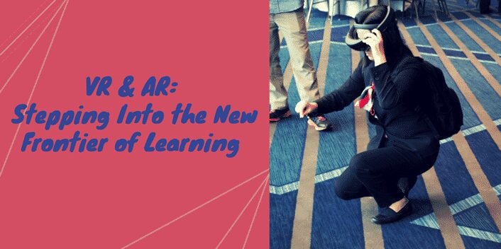 Introducing the VR and AR Series: Stepping Into the New Frontier of Learning Series