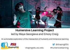 Join us for the Humersive Learning Project at ASU's Learning (Hu)Man Conference.