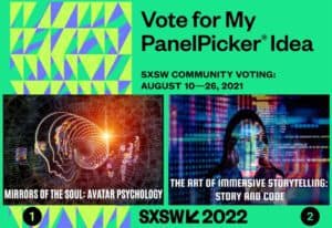 Please support our SXSW Interactive Proposals for the main SXSW 2022 conference in Austin, Texas.