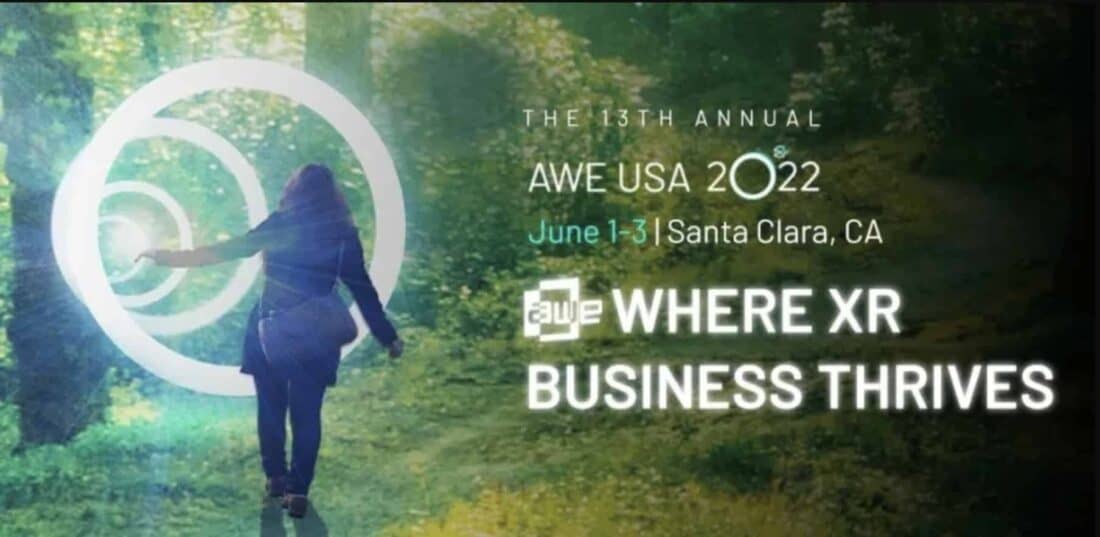 AWE 2022 opens on June 1 in Santa Clara, CA for three packed days of augmented reality news, demos, and talks.